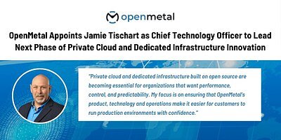 OpenMetal Taps New CTO to Ride the Cloud Repatriation Wave