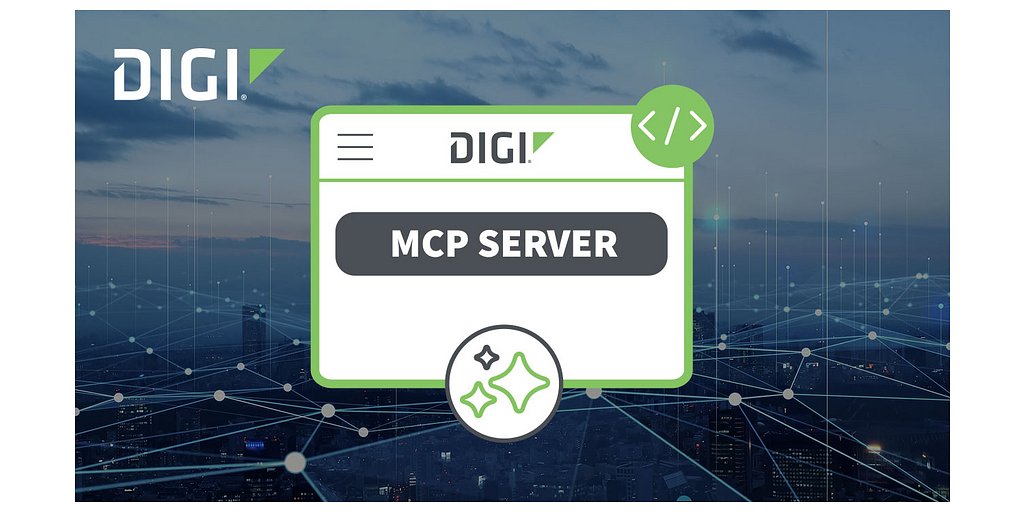 Digi Unlocks AI for IoT with New Secure MCP Server