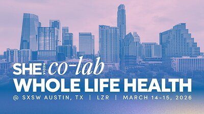 SHE Media's SXSW Co-Lab: A Power Play in Women's Health Innovation