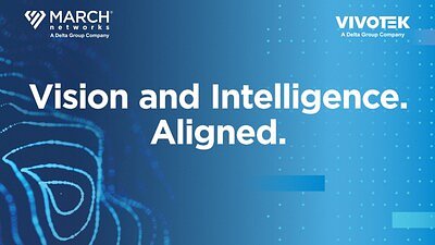 Delta Forges Security Giant: March Networks and VIVOTEK Merge Businesses