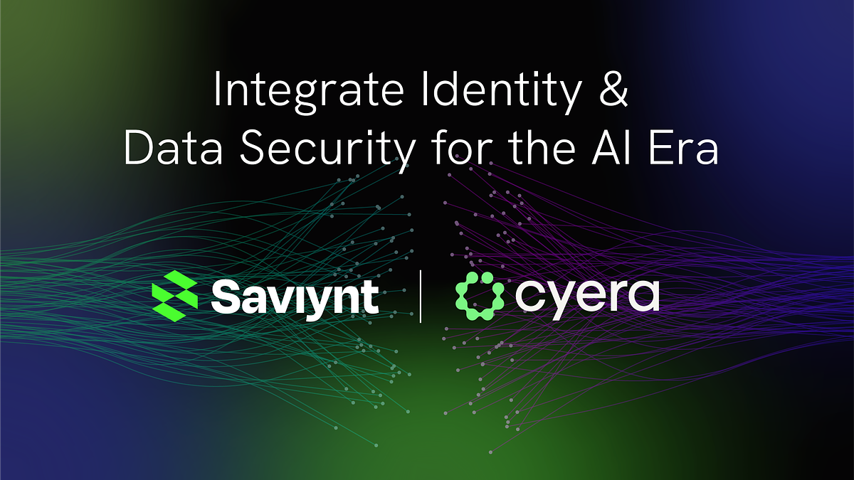 AI Security’s New Blueprint: Saviynt and Cyera Unify Identity and Data