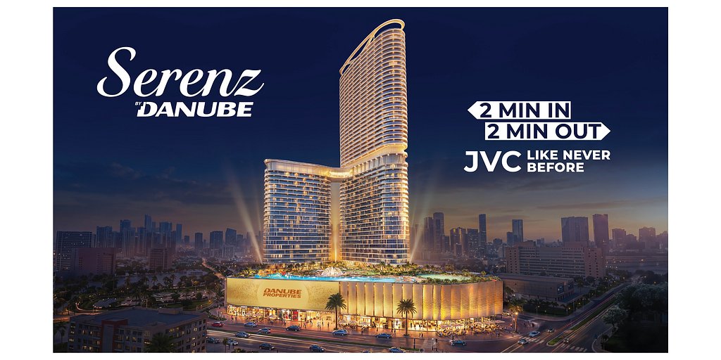 Danube's Serenz: Redefining Luxury in Dubai's Booming JVC Hub