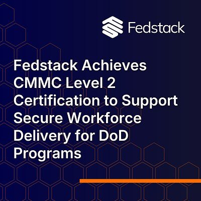 Fedstack CMMC Win Signals New Era for DoD Contractor Cybersecurity