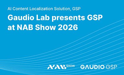 Gaudio Lab's AI Unlocks Decades of Content for Global Distribution