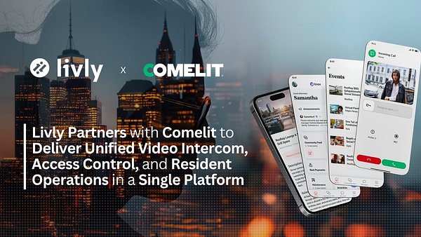 The Unified Apartment: Livly & Comelit Merge Access and Operations