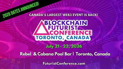 Blockchain Futurist Conference Returns to Toronto: Is Web3 Ready for Prime Time?