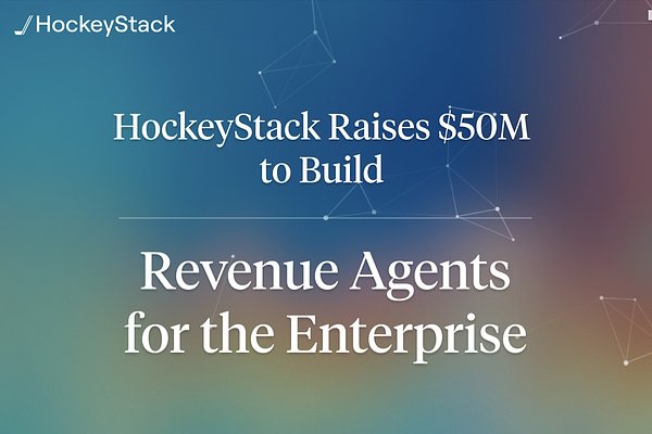 HockeyStack Gets $50M to Unleash AI 'Revenue Agents' on Enterprise Sales