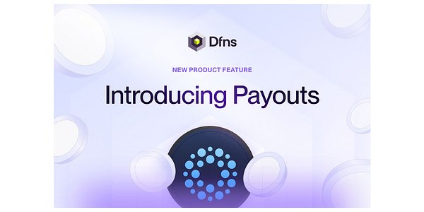 Dfns Launches Payouts API to Reshape Institutional Crypto-Fiat Off-Ramps