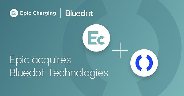 Epic Charging Acquires Bluedot, Creating an EV Fleet Software Powerhouse