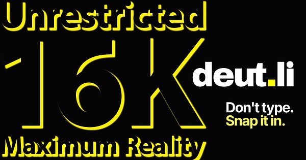 Swiss Startup DEUTLI Announces Unrestricted 16K "Maximum Reality" Engine